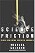 Science Friction: Where the Known Meets the Unknown