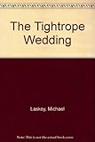 The tightrope wedding