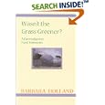 Wasn't the Grass Greener?: A Curmudgeon's Fond Memories