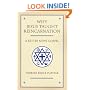 Why Jesus Taught Reincarnation: A Better News Gospel