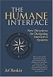 The Humane Interface: New Directions for Designing Interactive Systems