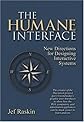 The Humane Interface: New Directions for Designing Interactive Systems