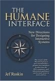 The Humane Interface: New Directions for Designing Interactive Systems