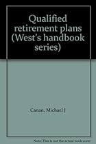 Qualified retirement plans (West's handbook series)