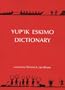 Yup'ik Eskimo Dictionary