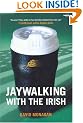 Jay Walking with the Irish (Lonely Planet)