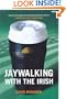 Jaywalking with the Irish