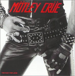 M&ouml;tley Cr&uuml;e - Too Fast For Love (Rm) (W/1+ P - Zortam Music