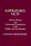 Imperatores Victi: Military Defeat and Aristocractic Competition in the Middle and Late Republic