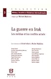 La guerre en Irak : Les médias et les conflits armés