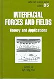Interfacial Forces and Fields: Theory and Applications (Surfactant Science)