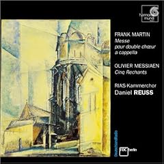 Frank Martin - Messe pour double choeur a cappella / Messiaen - Cinq Rechants