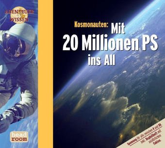 Kosmonauten. Mit 20 Millionen PS ins All, 1 Audio-CD (Abenteuer & Wissen) by Maja NielsenDaniel Werner