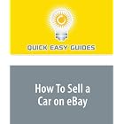 Click here to buy How To Sell a Car on eBay by  Quick Easy Guides.