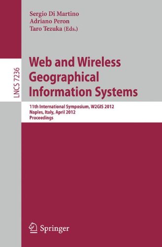 Textbook - Web and Wireless Geographical Information Systems: 11th International Symposium, W2GIS 2012, Naples, Italy, April 12-13, 2012, Proceedings (Lecture ... Applications, incl. Internet/Web, and HCI)