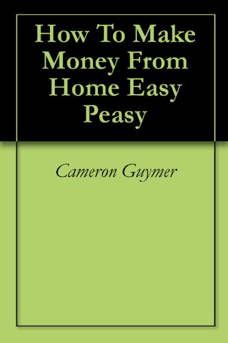41CCbNKGy9L. SL500  internet home business: How To Make Money From Home Easy Peasy