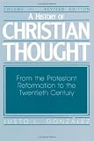 A History of Christian Thought: Volume 3: From the Protestant Reformation to the Twentieth Century (Revised Edition)