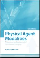 Physical Agent Modalities: Theory and Application for the Occupational Therapist
