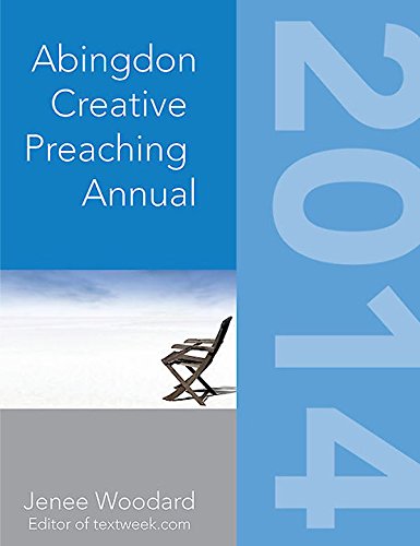 The Abingdon Creative Preaching Annual 2014 (Abingdon Preaching Annual)