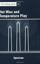 The Toybag Guide to Hot Wax and Temperature Play