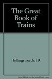 The great book of trains : featuring 310 locomotives shown in more than 160 full-colour illustrations and 500 photographs