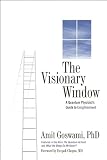  : The Visionary Window: A Quantum Physicist's Guide to Enlightenment