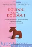 Doudou or not doudou ? : N�cessaire de bonheur ou objet transitionnel ? Du doudou au f�tiche, tu seras un homme, mon fils