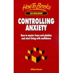 Controlling Anxiety: How to Master Fears and Phobias and Start Living with Confidence