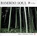 Search : Bamboo Soul