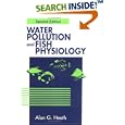 Water Pollution and Fish Physiology by Alan G. Heath