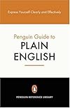 The Penguin Guide to Plain English (Penguin Reference Books S.)
