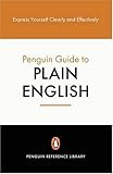 The Penguin Guide to Plain English (Penguin Reference Books S.)