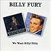 Suchen : We Want Billy/Billy