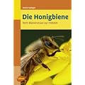 Die Honigbiene - Vom Bienenstaat zur Imkerei