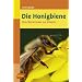 Die Honigbiene - Vom Bienenstaat zur Imkerei