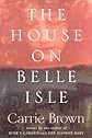 The House on Belle Isle (Shannon Ravenel Books)