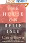 The House on Belle Isle (Shannon Ravenel Books)