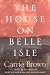 The House on Belle Isle (Shannon Ravenel Books)
