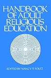 Handbook of Adult Religious Education (Religion Education Press Handbook)