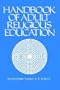 HANDBOOK OF ADULT RELIGIOUS EDUCATION (Religion Education Press Handbook)