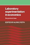 Review Cambridge University Press  / Laboratory Experimentation in Economics: Six Points of View