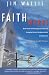 Faith Works: How Faith Based Organizations Are Changing Lives, Neighborhoods, and America