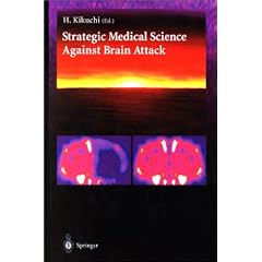 Strategic Medical Science Against Brain Attack by H. Kikuchi