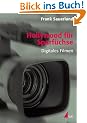 Hollywood f�r Sparf�chse. Digitales Filmen