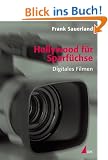 Hollywood f�r Sparf�chse. Digitales Filmen