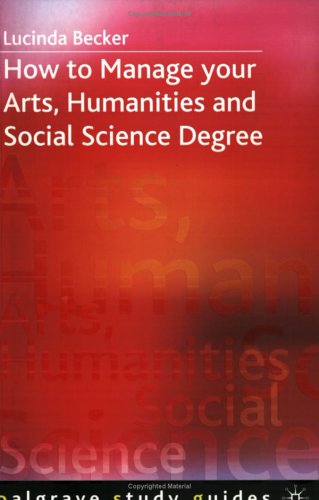 How to Manage Your Arts, Humanities and Social Science Degree (Palgrave Study Guides)