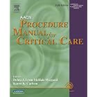 AACN Procedure Manual for Critical Care by American Association of Critical Care Nurses