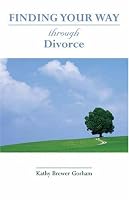 Finding Your Way Through Divorce (Finding Your Way)