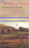Jenseit des Tweed: Bilder und Briefe aus Schottland - Theodor Fontane
