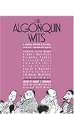 The Algonquin Wits: Bon Mots, Wisecracks, Epigrams and Gags